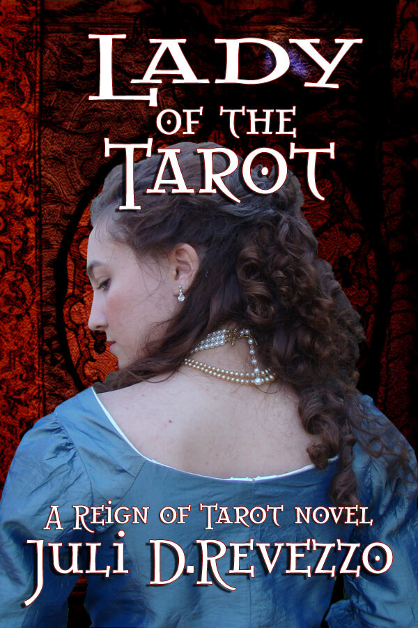 Lady of the Tarot by Juli D. Revezzo, Gothic Romance, Paranormal romance, French Revolution